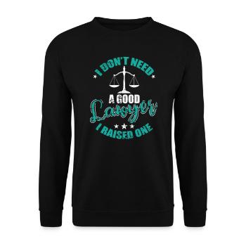 I don't need a good Lawyer I raised one Jurist - Unisex Sweatshirt - black - Front - Alina (178cm) & Michal (187cm)
