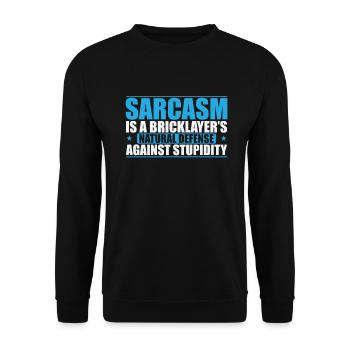 Sarcasm is a Bricklayer's natural craftsman - Unisex Sweatshirt - black - Front - Alina (178cm) & Michal (187cm)