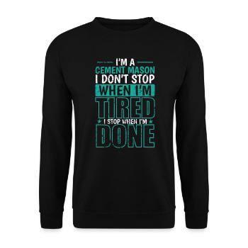 I'm a Cement Mason I don't stop when I'm Tired - Unisex Pullover - Schwarz - Vorne - Alina (178cm) & Michal (187cm)