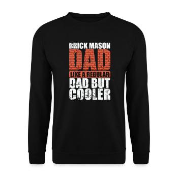 Brick Mason Dad is much cooler Handwerker - Unisex Pullover - Schwarz - Vorne - Alina (178cm) & Michal (187cm)
