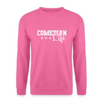 Comedian Life Humor Joke - Unisex Sweatshirt - pink - Front