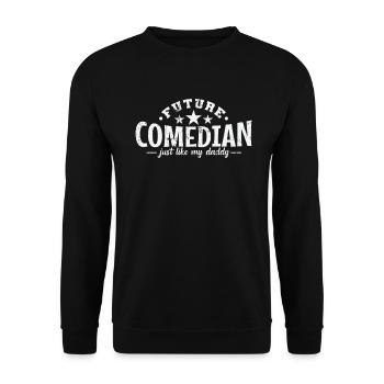 Future Comedian just like my Daddy Humor - Unisex Pullover - Schwarz - Vorne - Alina (178cm) & Michal (187cm)