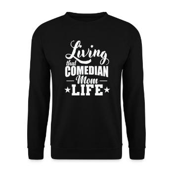 Living that Comedian Mom Life Humor Witz - Unisex Pullover - Schwarz - Vorne - Alina (178cm) & Michal (187cm)