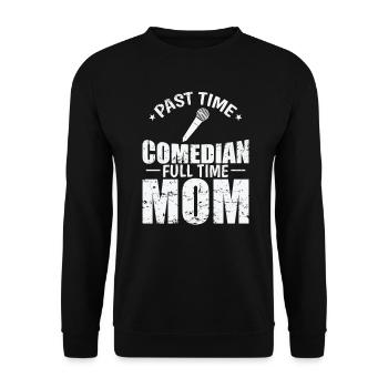 Passé Comédien à temps plein Maman Humour - Sweat-shirt Unisexe - noir - Devant - Alina (178cm) & Michal (187cm)
