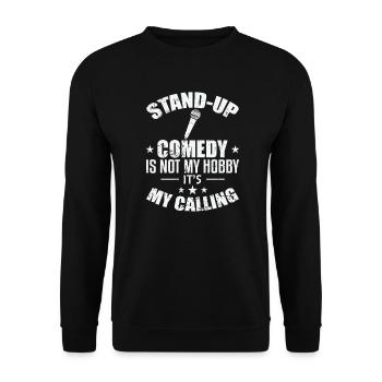 Stand-Up Comedy is not my hobby, it's my Calling - Unisex Sweatshirt - black - Front - Alina (178cm) & Michal (187cm)
