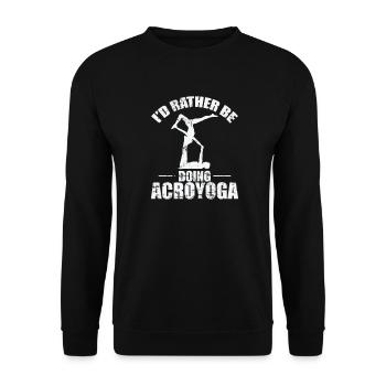 I'd rather be doing Acroyoga Sport Fitness - Unisex Sweatshirt - black - Front - Alina (178cm) & Michal (187cm)