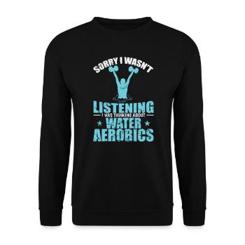 Je n’écoutais pas Pensez à l’aquagym - Sweat-shirt Unisexe - noir - Devant - Alina (178cm) & Michal (187cm)