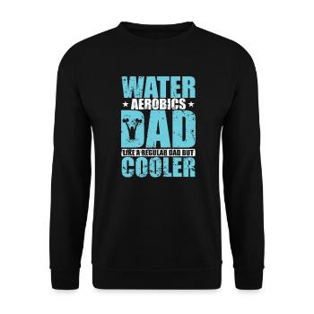 Water Aerobics Dad is much cooler Sport - Unisex Pullover - Schwarz - Vorne - Alina (178cm) & Michal (187cm)