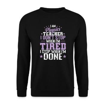 I am Physics Teacher I don’t Stop when I’m Tired - Unisex Pullover - Schwarz - Vorne - Alina (178cm) & Michal (187cm)