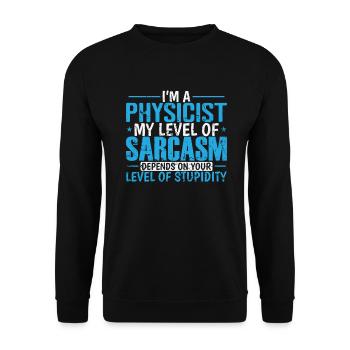Je suis physicien, mon niveau de sarcasme... Étudier - Sweat-shirt Unisexe - noir - Devant - Alina (178cm) & Michal (187cm)