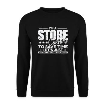 I'm a Store Cashier to save Time I'm never wrong - Unisex Pullover - Schwarz - Vorne - Alina (178cm) & Michal (187cm)