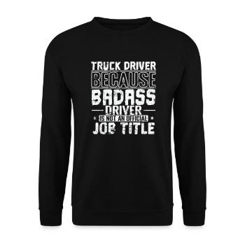Badass Driver is not an official Job Title LKW - Unisex Sweatshirt - black - Front - Alina (178cm) & Michal (187cm)