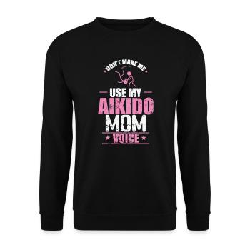 Ne me forcez pas à utiliser mon entraînement vocal de maman d’Aïkido - Sweat-shirt Unisexe - noir - Devant - Alina (178cm) & Michal (187cm)