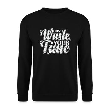Don't waste your Time effektive Zeitnutzung - Unisex Pullover - Schwarz - Vorne - Alina (178cm) & Michal (187cm)