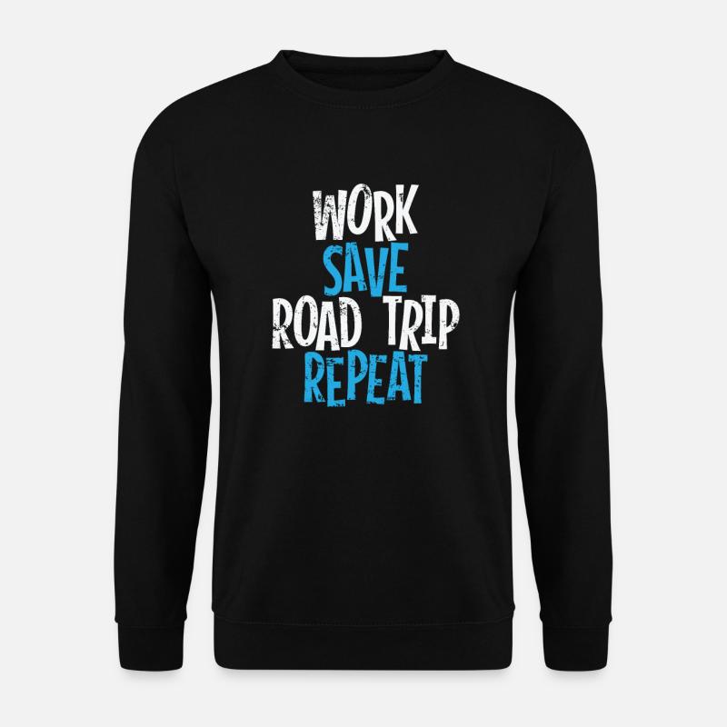 Work save Road Trip Repeat Reise Abenteuer - Unisex Pullover - Schwarz