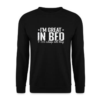 I'm Great in Bed I can sleep all Day Schlafen - Unisex Sweatshirt - black - Front - Alina (178cm) & Michal (187cm)