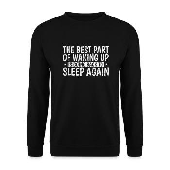 best Part of waking up going back to sleep again - Unisex Sweatshirt - black - Front - Alina (178cm) & Michal (187cm)
