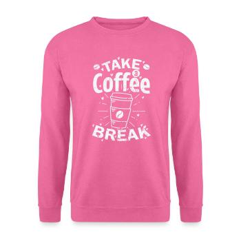 Take a Coffee Break Café Koffein - Unisex Pullover - Pink - Vorne