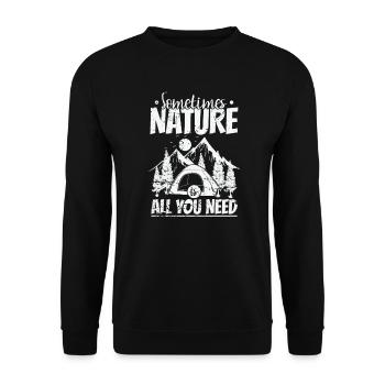 Sometimes Nature is all you need Camping Urlaub - Unisex Pullover - Schwarz - Vorne - Alina (178cm) & Michal (187cm)