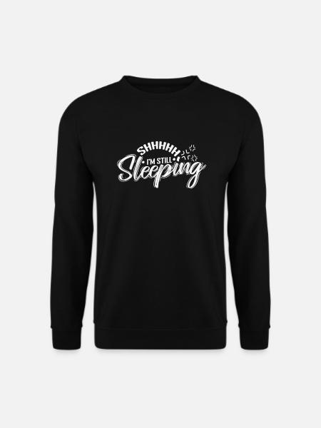 Shhhhh I'm Still Sleeping Tired - Unisex Sweatshirt - black