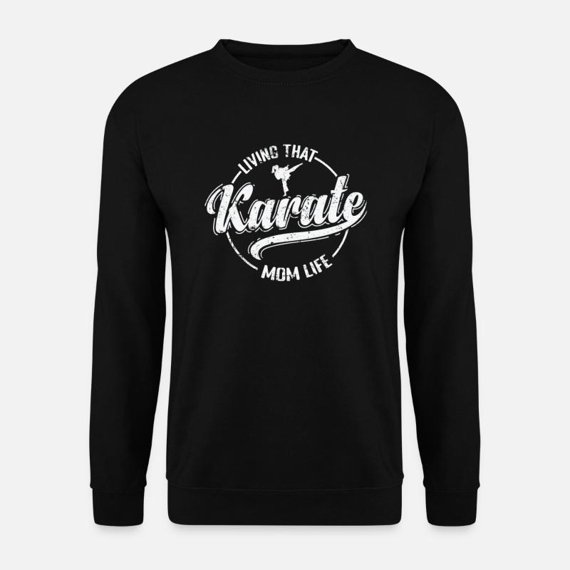 Living that Karate ... - Unisex Sweatshirt - black