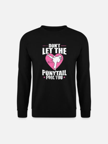 Karate, don't let the Ponytail fool you - Unisex Sweatshirt - black