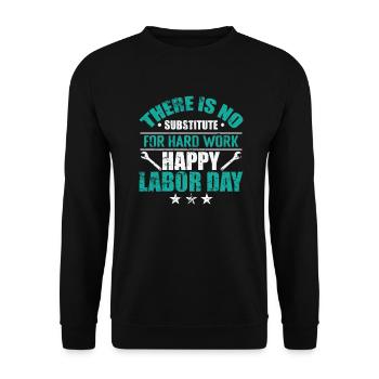 There is no Substitute for hard Work Labor Day - Unisex Pullover - Schwarz - Vorne - Alina (178cm) & Michal (187cm)