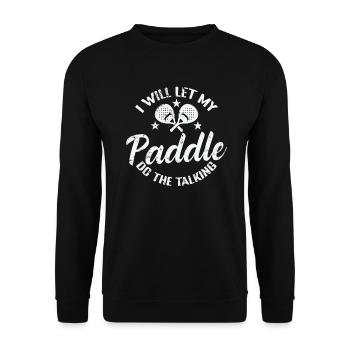 Je vais laisser mon Paddle faire le Talking Tennis - Sweat-shirt Unisexe - noir - Devant - Alina (178cm) & Michal (187cm)