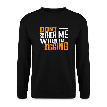 Don't Bother Me when I'm Jogging - Unisex Sweatshirt - black - Front - Alina (178cm) & Michal (187cm)