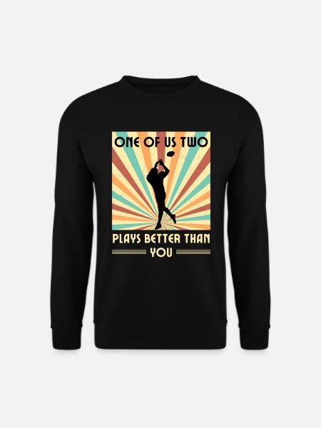 Einer Von Uns Beiden Spielt Besser Als Du American - Unisex Pullover - Schwarz