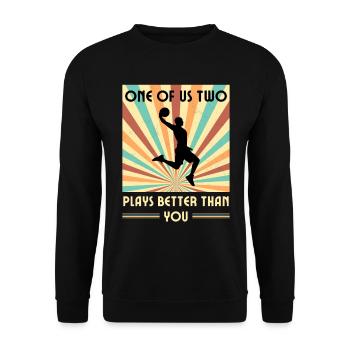 Einer Von Uns Beiden Spielt Besser Basketball - Unisex Pullover - Schwarz - Vorne - Alina (178cm) & Michal (187cm)