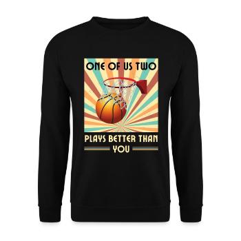 Einer Von Uns Beiden Spielt Besser Basketball - Unisex Pullover - Schwarz - Vorne - Alina (178cm) & Michal (187cm)
