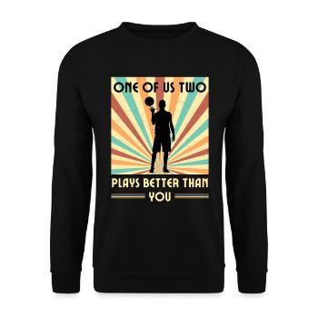 Einer Von Uns Beiden Spielt Besser Basketball - Unisex Pullover - Schwarz - Vorne - Alina (178cm) & Michal (187cm)