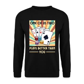 Einer Von Uns Beiden Spielt Besser Als Du Poker - Unisex Pullover - Schwarz - Vorne - Alina (178cm) & Michal (187cm)