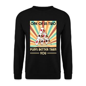 Einer Von Uns Beiden Spielt Besser Als Du Poker - Unisex Pullover - Schwarz - Vorne - Alina (178cm) & Michal (187cm)