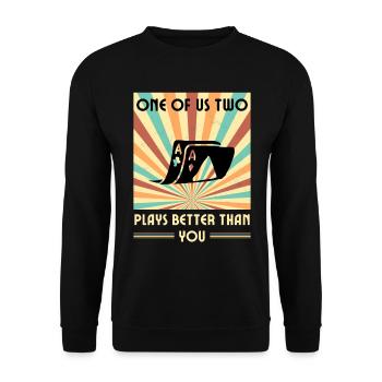 Einer Von Uns Beiden Spielt Besser Als Du Poker - Unisex Pullover - Schwarz - Vorne - Alina (178cm) & Michal (187cm)