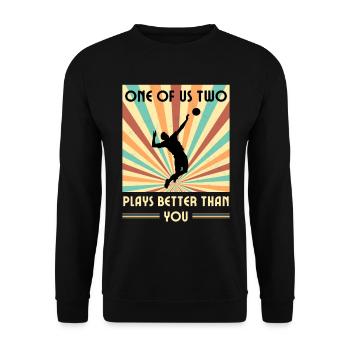 Einer Von Uns Beiden Spielt Besser Volleyball Als - Unisex Pullover - Schwarz - Vorne - Alina (178cm) & Michal (187cm)