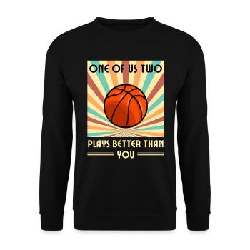 Einer Von Uns Beiden Spielt Besser Basketball - Unisex Pullover - Schwarz - Vorne - Alina (178cm) & Michal (187cm)
