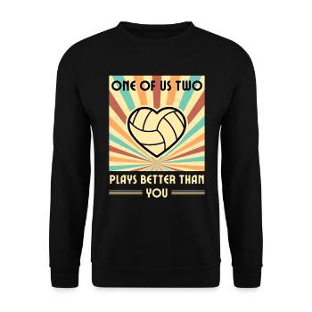 Einer Von Uns Beiden Spielt Besser Volleyball Als - Unisex Pullover - Schwarz - Vorne - Alina (178cm) & Michal (187cm)