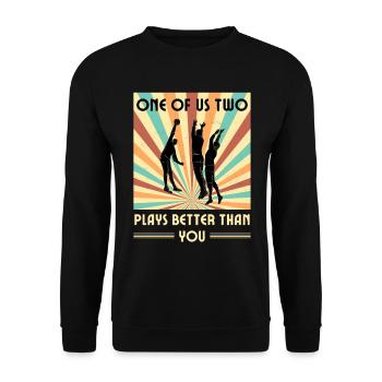 Einer Von Uns Beiden Spielt Besser Volleyball Als - Unisex Pullover - Schwarz - Vorne - Alina (178cm) & Michal (187cm)