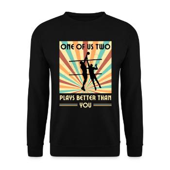 Einer Von Uns Beiden Spielt Besser Volleyball Als - Unisex Pullover - Schwarz - Vorne - Alina (178cm) & Michal (187cm)