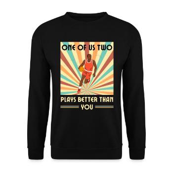 Einer Von Uns Beiden Spielt Besser Basketball - Unisex Pullover - Schwarz - Vorne - Alina (178cm) & Michal (187cm)