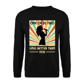 Einer Von Uns Beiden Singt Besser Als Du - Unisex Pullover - Schwarz - Vorne - Alina (178cm) & Michal (187cm)