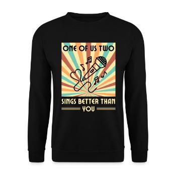 Einer Von Uns Beiden Singt Besser Als Du - Unisex Pullover - Schwarz - Vorne - Alina (178cm) & Michal (187cm)