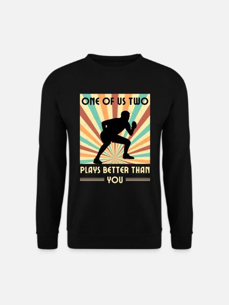One Of Use Two Spielt Besser Als Du Tischtennis - Unisex Pullover - Schwarz
