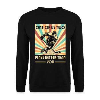 Einer Von Uns Beiden Spielt Besser Eishockey - Unisex Pullover - Schwarz - Vorne - Alina (178cm) & Michal (187cm)