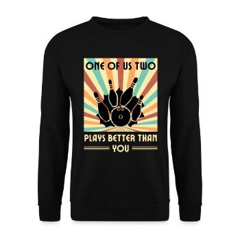 Einer Von Uns Beiden Spielt Besser Als Du Bowling - Unisex Pullover - Schwarz - Vorne - Alina (178cm) & Michal (187cm)