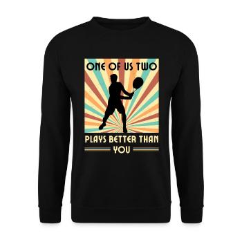 Einer Von Uns Beiden Spielt Besser Als Du Squash - Unisex Pullover - Schwarz - Vorne - Alina (178cm) & Michal (187cm)