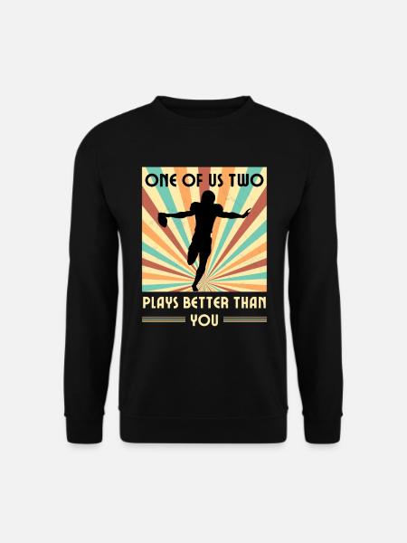 Einer Von Uns Beiden Spielt Besser Als Du American - Unisex Pullover - Schwarz