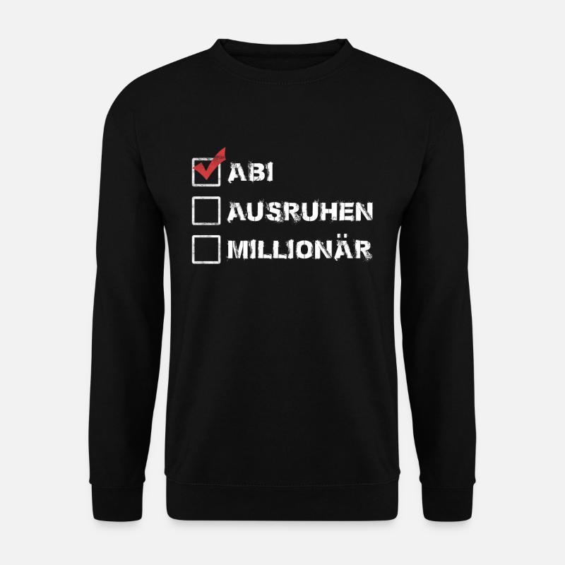 Abi Ausruhen Millionär Abitur Geschenk Abi Spruch - Unisex Pullover - Schwarz